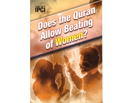 DOES THE QURAN ALLOW BEATING OF WOMEN?