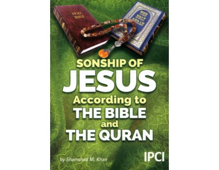 SONSHIP OF JESUS According to THE BIBLE and THE QURAN