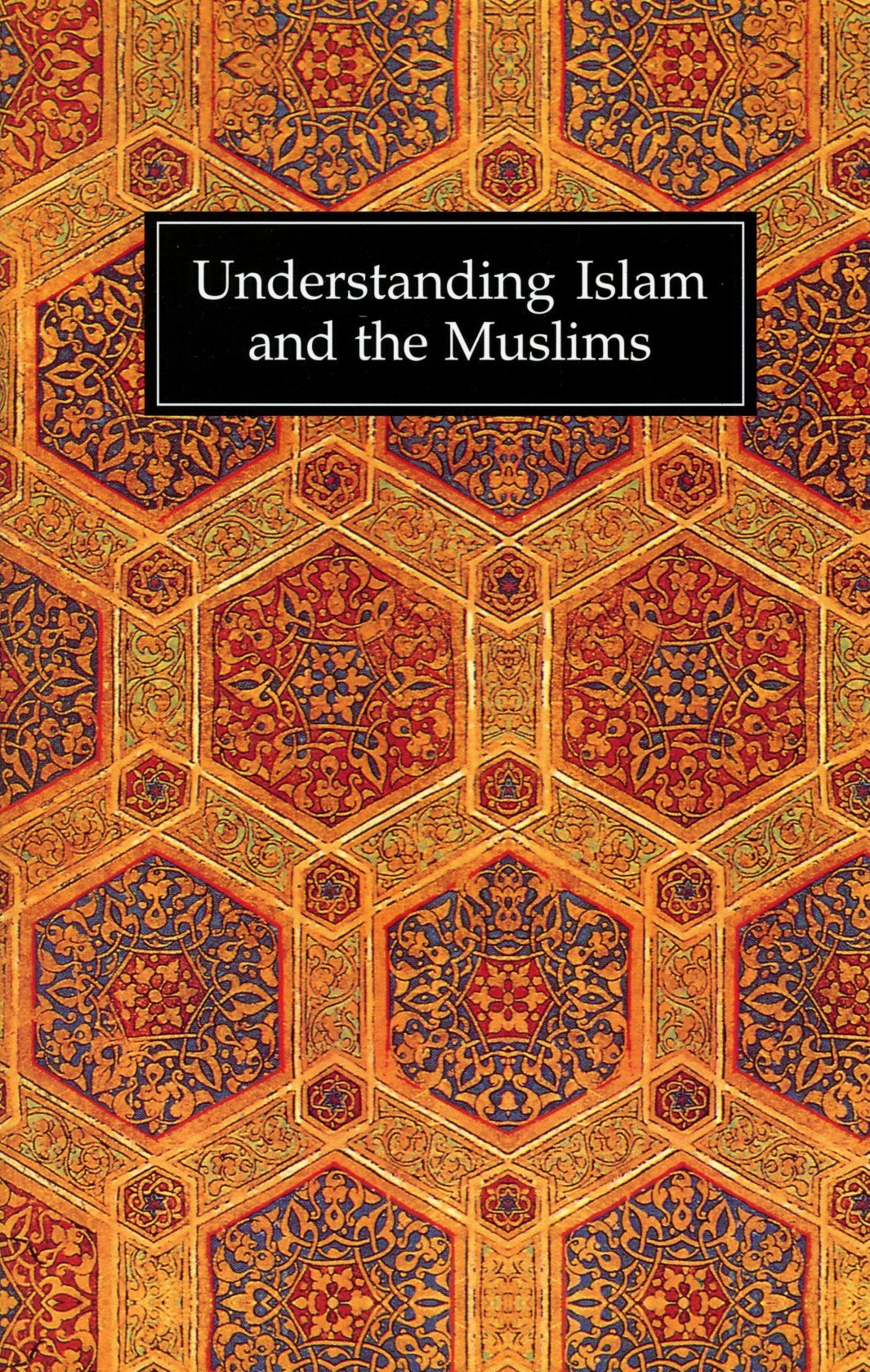 Understanding Islam and the Muslims