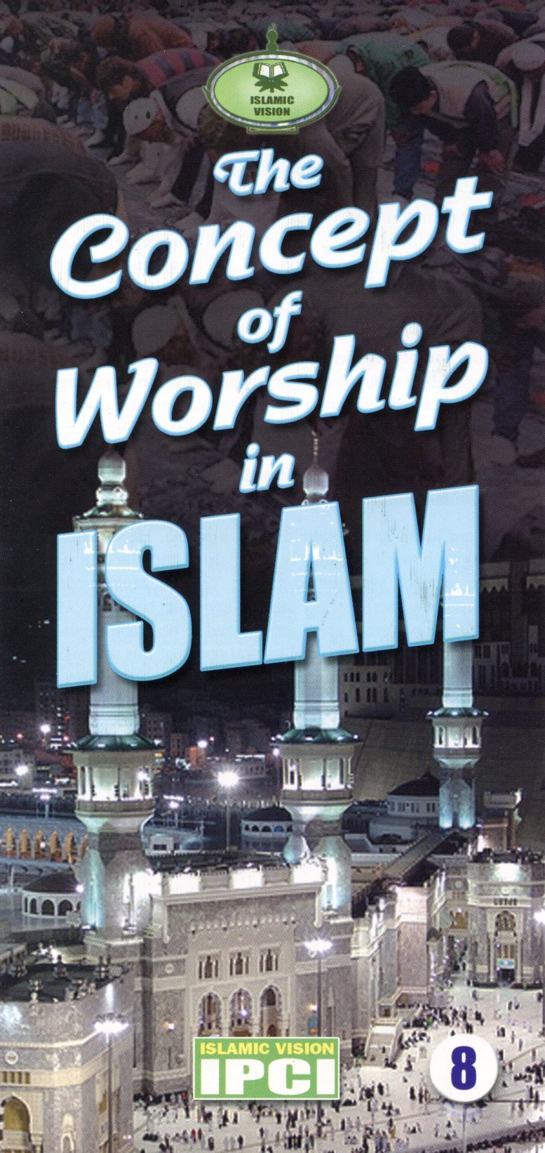 The Concept of Worship in Islam
